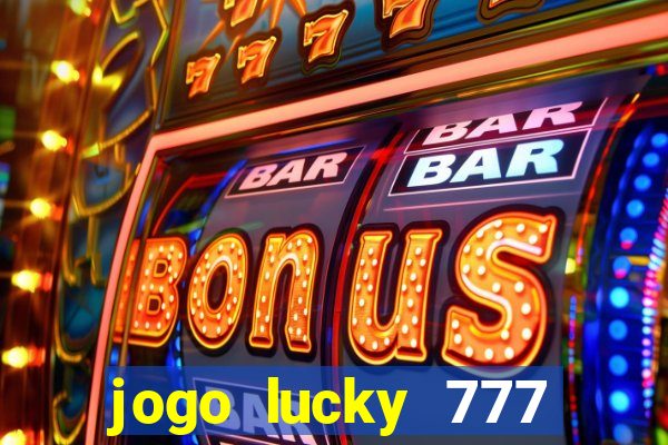 jogo lucky 777 paga mesmo